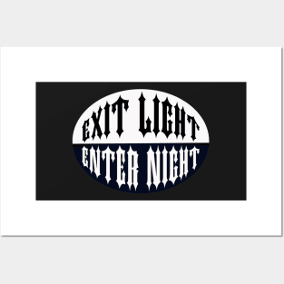 Exit Light Enter Night Posters and Art